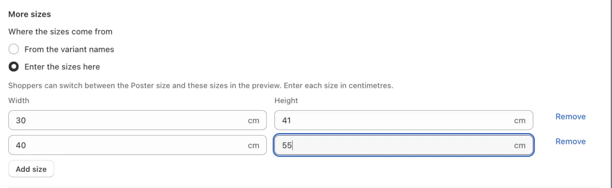 Enter the sizes here, with two sizes. Shoppers can switch between them and the Poster size.
